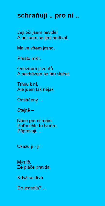 schraňuji .. pro ni ..